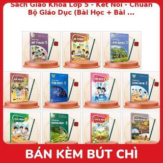 Sách Giáo Khoa Lớp 5 - Kết Nối - Chuẩn Bộ Giáo Dục (Bài Học + Bài Tập) Kèm Bút Chì