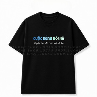 （Giao hàng 24h）Angela Áo Thun In Chữ CUỘC SỐNG HỐI HẢ Meme Hài Hước Nam Nữ Unisex Cổ Tròn Cotton Local Brand