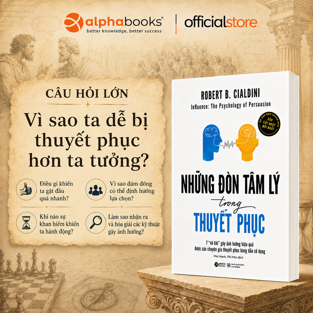Sách - Những Đòn Tâm Lý Trong Thuyết Phục - 7 "Vũ Khí" Gây Ảnh Hưởng Đến Hiệu Quả (Alpha Books)