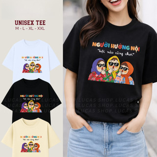 （Giao hàng 24h）Angela Áo Thun NGƯỜI HƯỚNG NỘI HỘI NÀO CŨNG CHƠI Chữ Hài Hước Nam Nữ Unisex Local Brand Angela - 3 CÔ GÁI