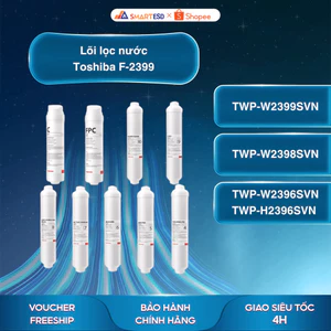 Lõi lọc nước Toshiba F-2399 - TWP-H2396SVN(W) - TWP-W2396SVN(M) - TWP-W2398SVN(M) - TWP-W2399SVN(M)