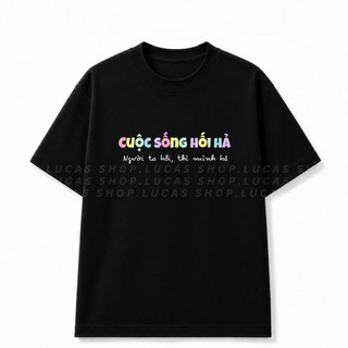（Giao hàng 24h）Angela Áo Thun In Chữ CUỘC SỐNG HỐI HẢ Meme Hài Hước Nam Nữ Unisex Cổ Tròn Cotton Local Brand