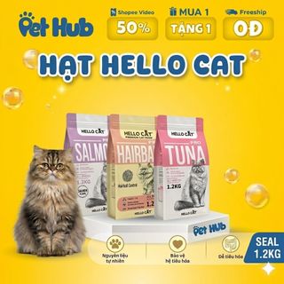 [1.2KG] Hạt HELLO CAT Túi 1.2KG Nguyên Seal Thức Ăn Khô Dành Cho Mèo Giảm Mùi Hôi Phân