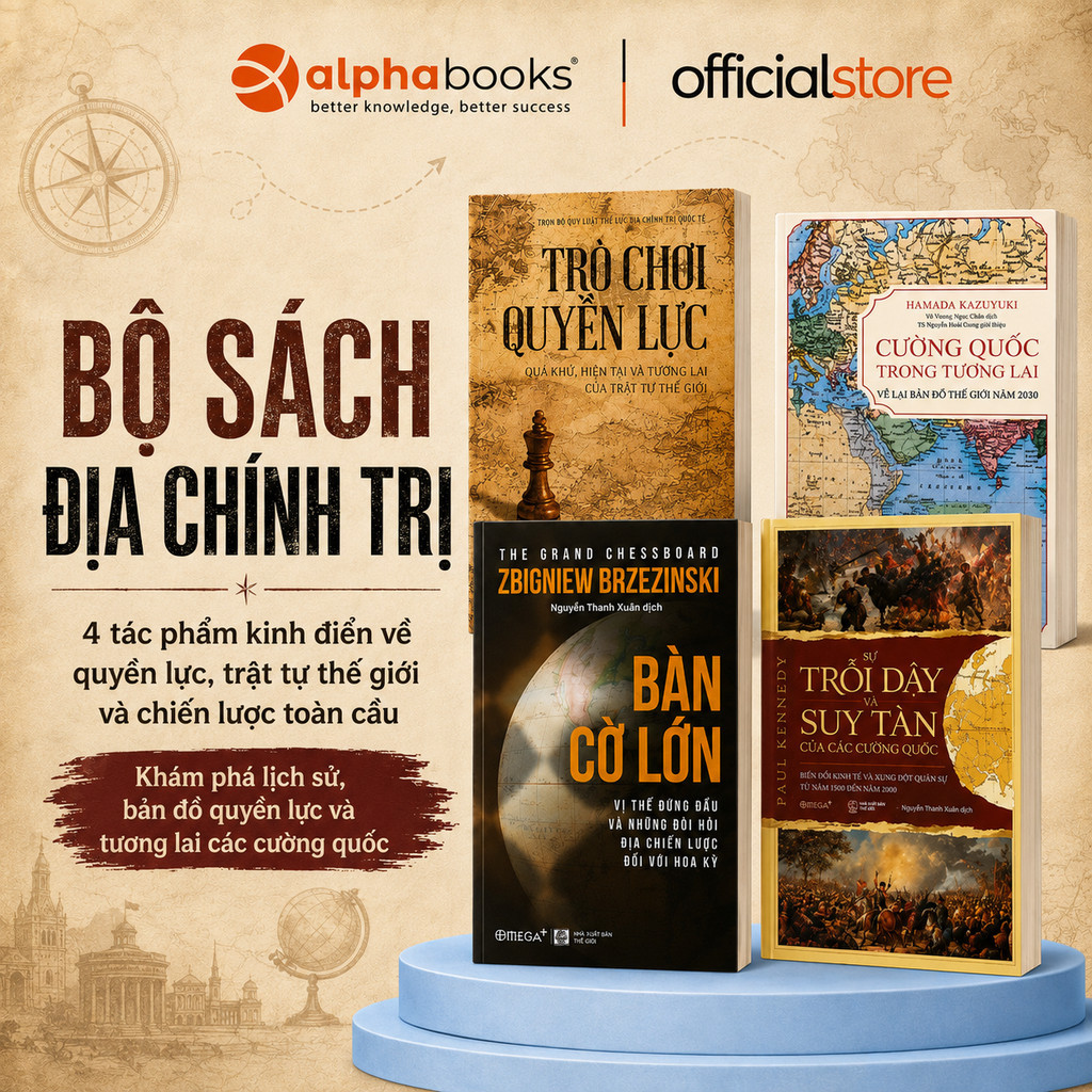 Sách Lẻ/Combo: Cường quốc trong TL+ Sự trỗi dậy và suy tàn + Bàn cờ lớn + Trò chơi quyền lực (Omega)