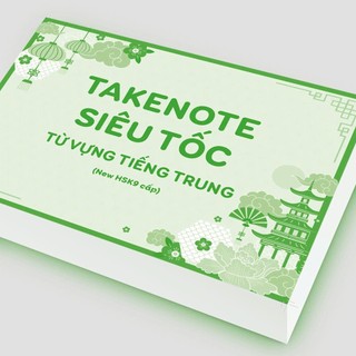 TAKENOTE siêu tốc từ vựng tiếng trung 500 từ HSK1(có đủ từ loại, nghĩa, pinyin,luyện viết, ví dụ)