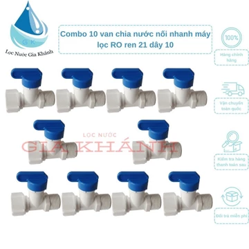 10 Van cấp nước đầu nguồn, bộ chia nước đầu vào kết nối nhanh máy lọc nước.