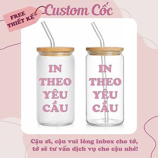 Cốc Thủy Tinh In Hình Theo Yêu Cầu 500ml, Ly Thủy Tinh Nắp Tre 16Oz Chịu Nhiệt Kèm Phụ Kiện, Quà Tặng Sinh Nhật