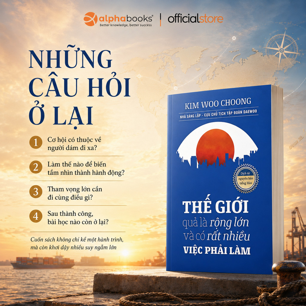 Sách - Thế Giới Quả Là Rộng Lớn Và Có Rất Nhiều Việc Phải Làm (Alpha Books)