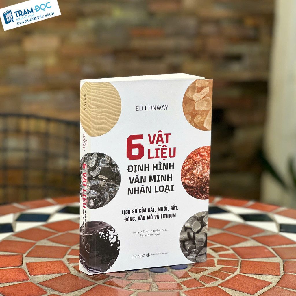 6 Vật Liệu Định Hình Văn Minh Nhân Loại - 