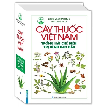 Sách - Cây thuốc Việt Nam trồng hái chế biến trị bệnh ban đầu (bìa cứng)