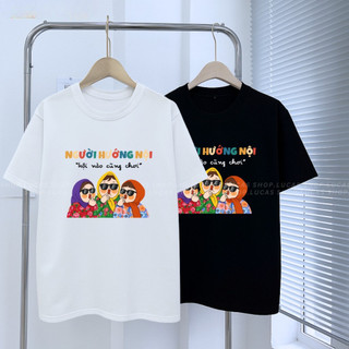 （Giao hàng 24h）Angela Áo Thun NGƯỜI HƯỚNG NỘI HỘI NÀO CŨNG CHƠI Chữ Hài Hước Nam Nữ Unisex Local Brand Angela - 3 CÔ GÁI