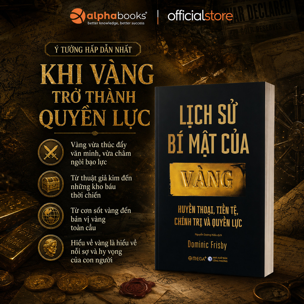 Sách - Lịch Sử Bí Mật Của Vàng: Huyền thoại, Tiền tệ, Chính trị và Quyền lực (Omega Plus)