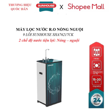 Máy lọc nước R.O nóng nguội SUNHOUSE SHA76217CK, 2 chế độ nước NÓNG – NGUỘI tiện dụng, Bộ lọc 9 cấp lọc sạch nước