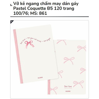 KLONG - Vở kẻ ngang chấm may dán gáy size B5 120 trang ♥mẫu Nơ PASTEL COQUETTE 100/76; MS: 861 ♥ Lined Notebook, Ribbons