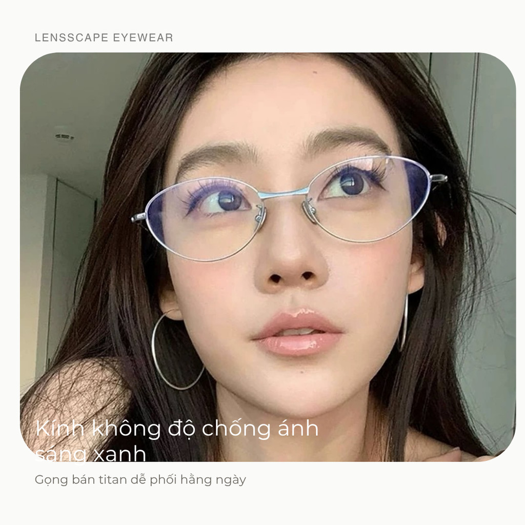 Kính chống ánh sáng xanh mặt mộc không độ, gọng bán titan dáng oval