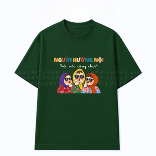 （Giao hàng 24h）Angela Áo Thun NGƯỜI HƯỚNG NỘI HỘI NÀO CŨNG CHƠI Chữ Hài Hước Nam Nữ Unisex Local Brand Angela - 3 CÔ GÁI