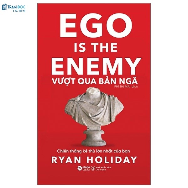 Vượt Qua Bản Ngã - Ego Is The Enemy - 