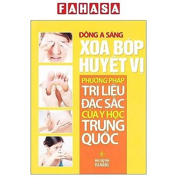 Sách - Xoa Bóp Huyệt Vị - Phương Pháp Trị Liệu Đặc Sắc Của Y Học Trung Quốc