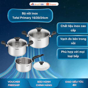 Bộ nồi inox Tefal Primary 16/20/24cm (E3086S74) - Dùng mọi loại bếp - Bảo hành chính hãng 10 năm
