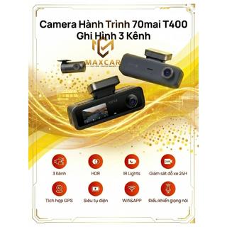 Camera Hành Trình 70mai T400 Ghi Hình 3 Kênh - HDR, Giám Sát Đỗ Xe 24H