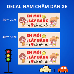 EM MỚI 9 LẦN MỚI ĐỖ, Em Mới Lấy Bằng, Tập Lái, Em Lái Mới Xin Thông Cảm, Tem Dán Xe Ô Tô - 3168