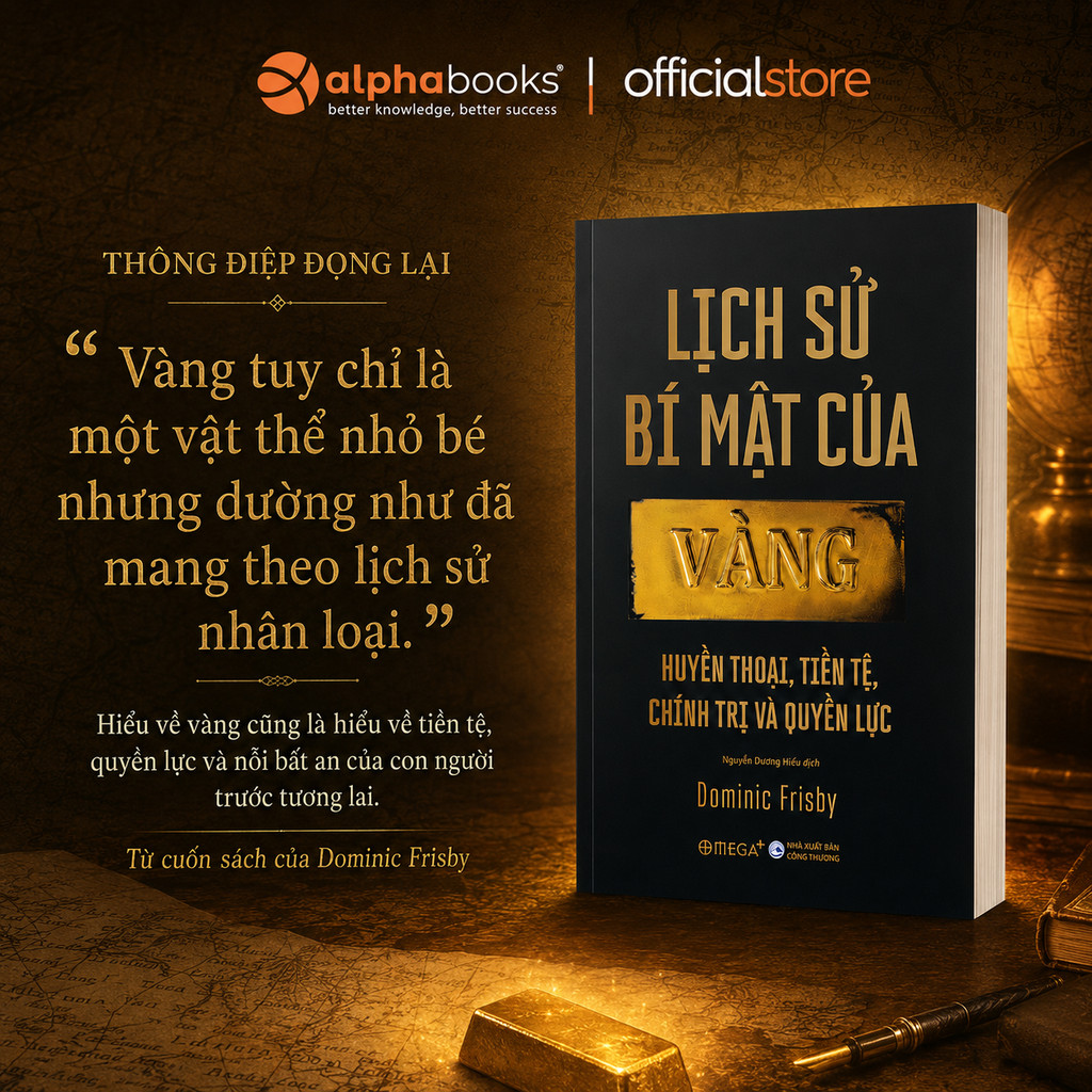Sách - Lịch Sử Bí Mật Của Vàng: Huyền thoại, Tiền tệ, Chính trị và Quyền lực (Omega Plus)