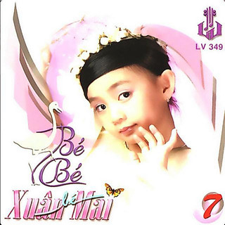 ĐĨA CD 672 LANG VAN CD - 349 CON CO BE BE (BE XUAN MAI) 7 chất lượng cao