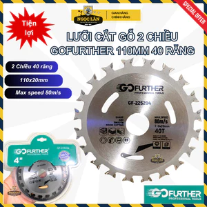Lưỡi cắt gỗ 2 chiều Go Further cưa gỗ thịt cắt ván, lưỡi cắt cốp pha 4" 110mm 40 răng sắc bén cao cấp