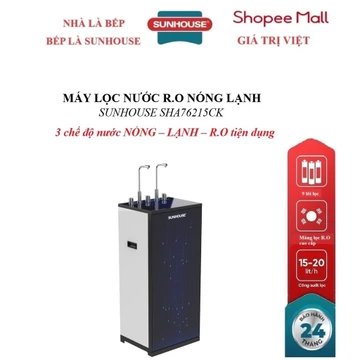 Máy lọc nước R.O nóng lạnh SUNHOUSE SHA76215CK, 3 chế độ nước NÓNG – LẠNH – R.O tiện dụng, Bộ lọc 9 cấp lọc sạch nước