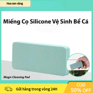 【24H】Miếng Cọ Silicon Vệ Sinh Lớn Cho Bể Cá - Công Cụ Tẩy Cặn Canxi Hiệu Quả - An Toàn Tuyệt Đối