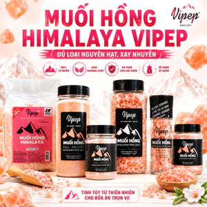 Muối Hồng Himalaya Vipep Nguyên Hạt, Xay Mịn, Muối Hồng Tự Nhiên Cao Cấp