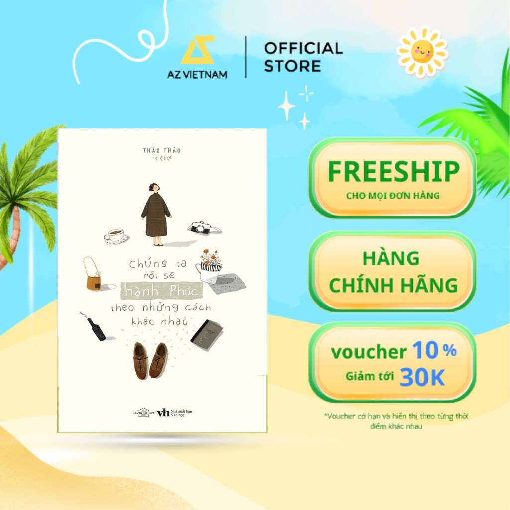 Sách - Chúng Ta Rồi Sẽ Hạnh Phúc, Theo Những Cách Khác Nhau