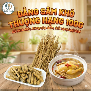 Đẳng Sâm Khô Thượng Hạng 100g - Đảng Sâm Sợi Vàng, Chắc Thịt, Thơm Nồng Tiềm Gà, Hầm Canh, Ngâm Bình
