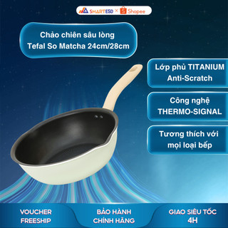 Chảo chiên sâu lòng Tefal So Matcha 24cm (G1796495)/ 28cm (G1796695) - Bảo hành chính hãng 24 tháng