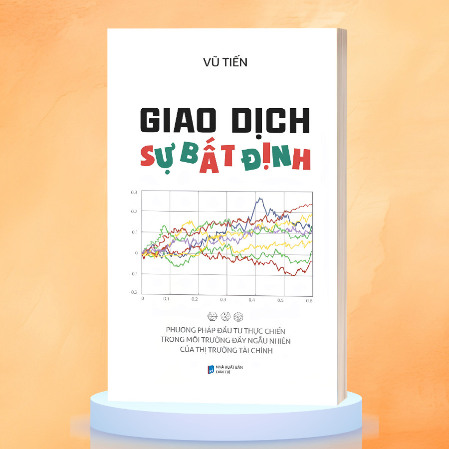 Sách - Giao Dịch Sự Bất Định:Phương pháp đầu tư thực chiến trong môi trường đầy ngẫu nhiên của thị trường tài chính(SDV)