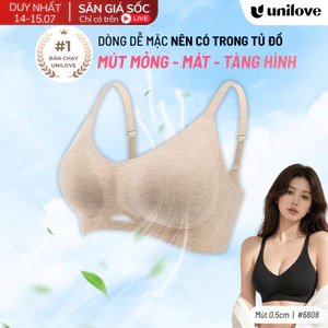Bra Áo Lót Su Mút Mỏng Không Gọng Unilove Tàng Hình Không Lộ Viền Áo Ngực Áo Dài Nâng Tự Nhiên 6808