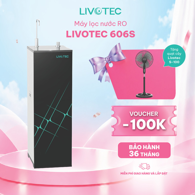 Máy Lọc Nước RO Livotec 606S Hệ 10 Lõi Lọc Hiệu Suất Cao [Tặng Quạt cây Livotec S-100]
