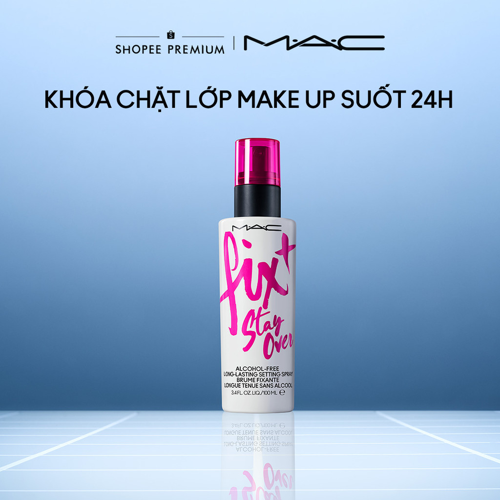 Xịt khóa nền không cồn MAC Fix+ Stay Over Alcohol-Free 24HR Setting Spray|Cấp ẩm và cố định lớp nền suốt 24H, 30ml,100ML