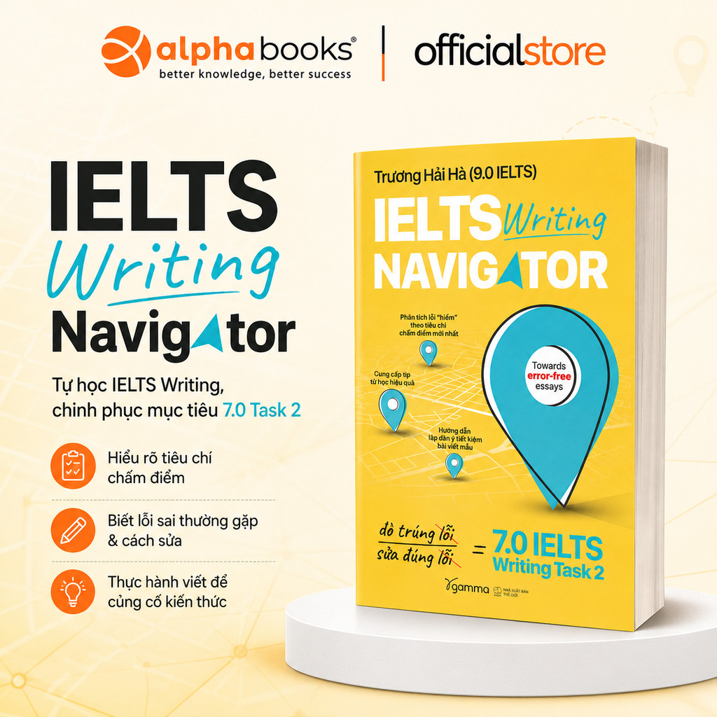 Sách – IELTS Writing Navigator – Chiến Lược Viết Task 2 Lên 7.0+ (Trương Hải Hà – 9.0 IELTS) (Gamma)