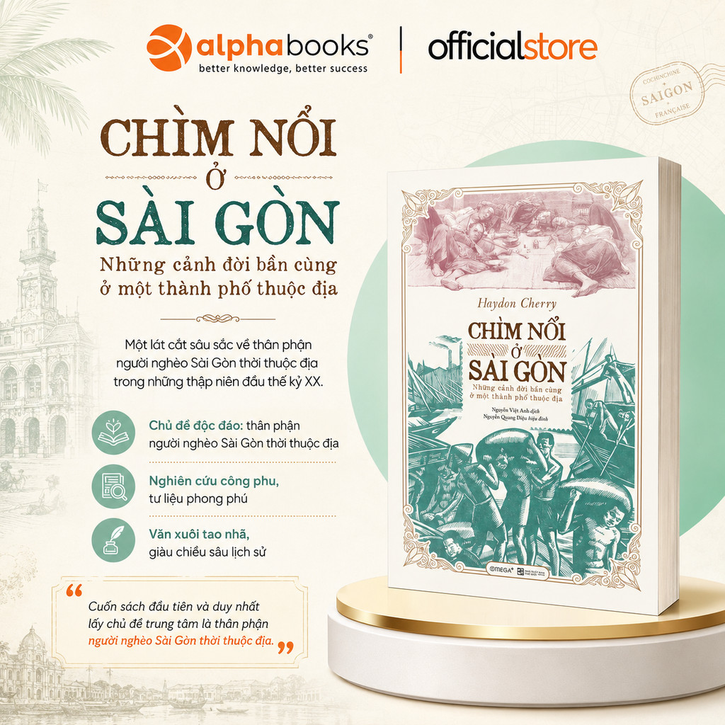 Sách - Chìm Nổi Ở Sài Gòn: Những Cảnh Đời Bần Cùng Ở Một Thành Phố Thuộc Địa - Haydon Cherry (Omega Plus)