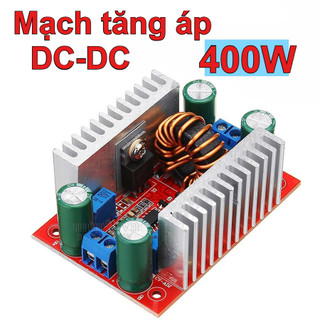 BOOST DC-DC 400W 15A Mạch Tăng Áp Nguồn DC – Dải Rộng Vào 8V-50V, Ra 10V-60V, Có Điều Chỉnh Dễ Dàng