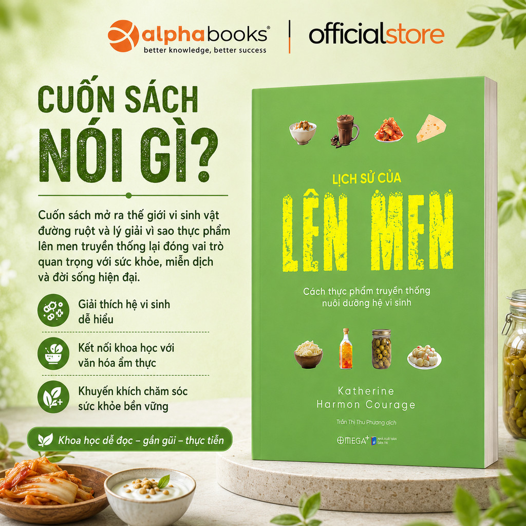 Sách - Lịch Sử Của Lên Men: Cách Thực Phẩm Truyền Thống Nuôi Dưỡng Hệ Vi Sinh (Omega Plus)