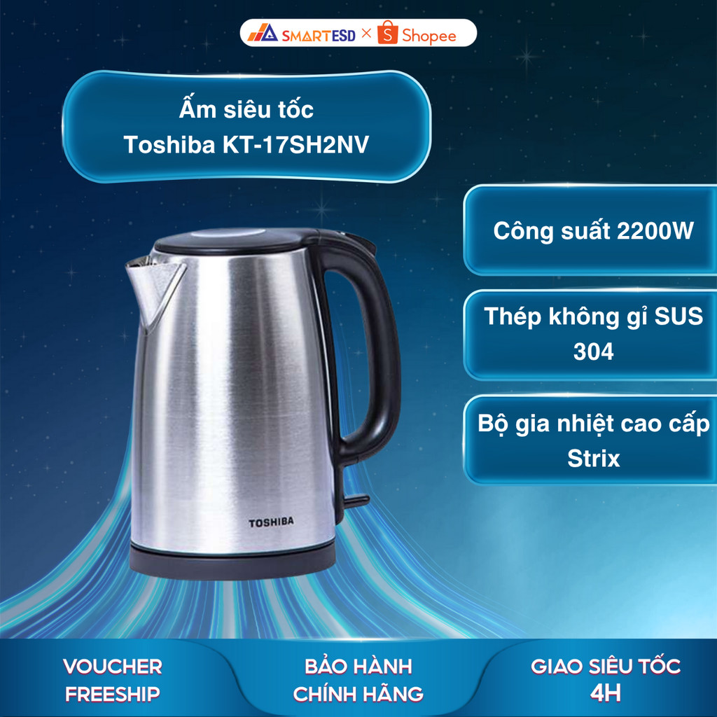 Ấm siêu tốc Toshiba KT-17SH2NV 1.7L - Thép không gỉ - Bảo hàng chính hãng 12 tháng [Hỏa tốc Hcm]