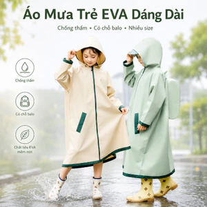 Áo Mưa Trẻ Eva Dày Chống Thấm Dáng Dài Có Chỗ Balo Mặc Đi Học Đi Chơi Nhiều Size