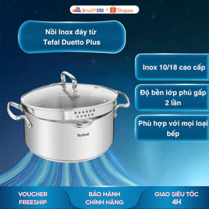 Nồi Inox đáy từ Tefal Duetto Plus cao cấp size 22cm, 28cm - Bảo hành chính hãng 24 tháng