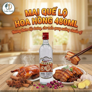 Rượu Mai Quế Lộ Hoa Hồng 480ml - Gia Vị Làm Lạp Xưởng, Nhân Bánh Trung Thu, Vịt Quay Chuẩn Vị, Khử Mùi Tanh