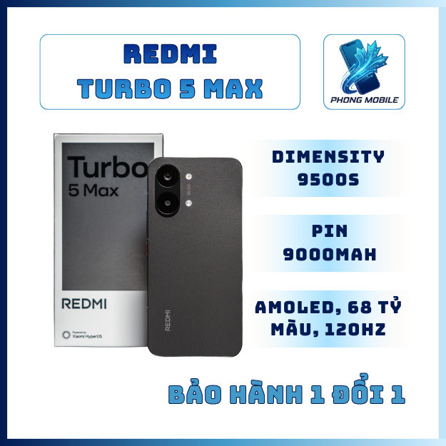 Điện thoại REDMI Turbo 5 Max - Dimensity 9500s - BH 1 đổi 1 - Phong Mobile | BigBuy360 - bigbuy360.vn
