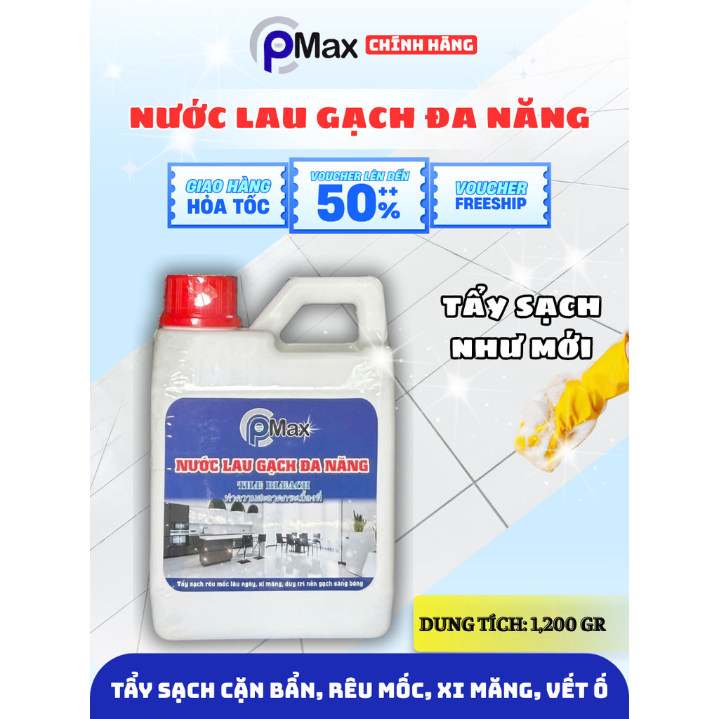 Nước Lau Gạch Đa Năng PMAX 1200gr - Tẩy Sạch Rêu Mốc, Xi Măng, Sáng Bóng Nền Gạch, An Toàn Cho Trẻ