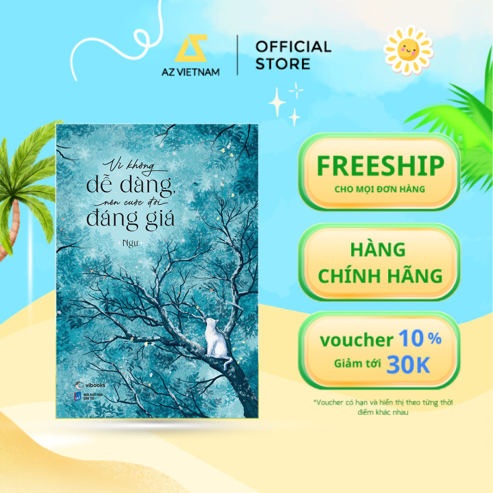 Sách - Vì Không Dễ Dàng Nên Cuộc Đời Đáng Giá