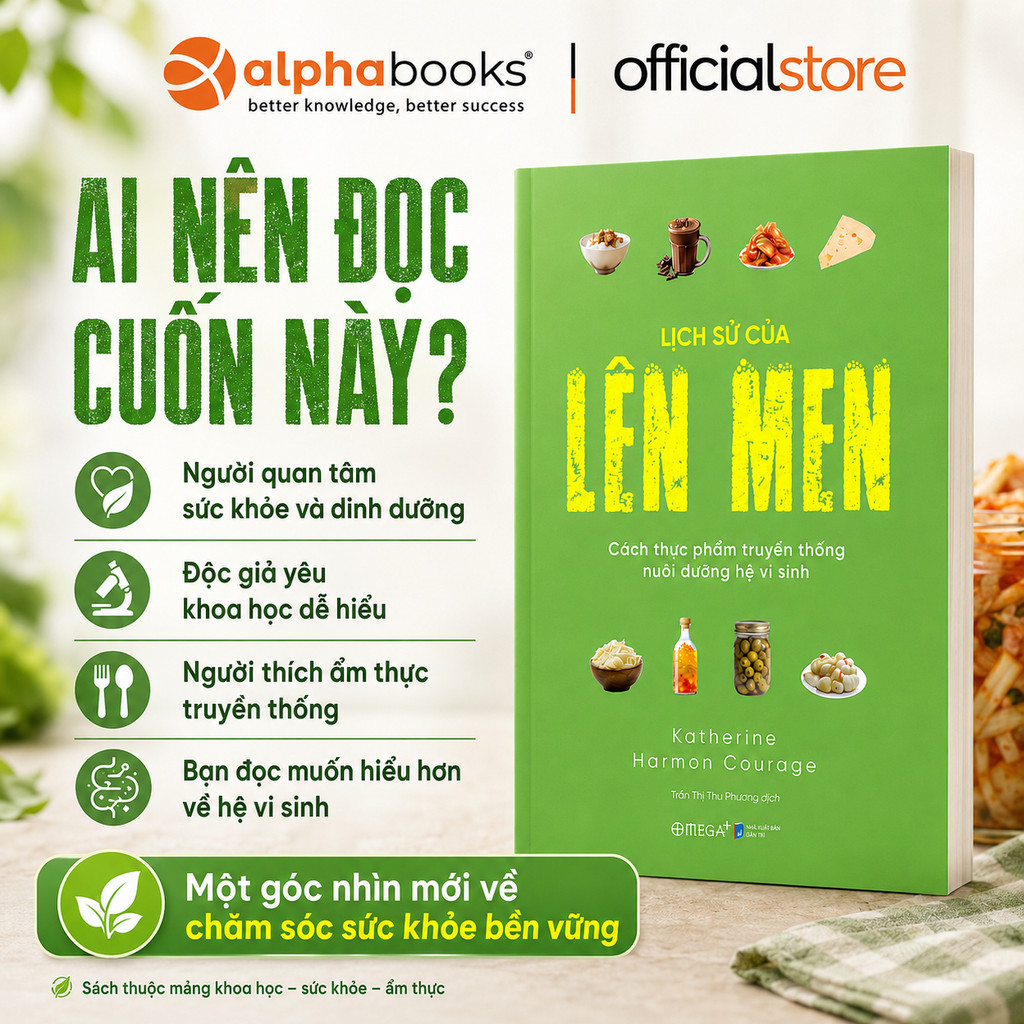 Sách - Lịch Sử Của Lên Men: Cách Thực Phẩm Truyền Thống Nuôi Dưỡng Hệ Vi Sinh (Omega Plus)